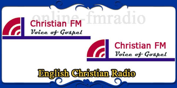 English Christian Radio Live Streaming Online | English Christian Radio
