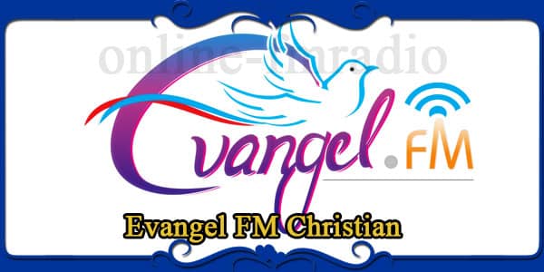 LISTEN LIVE Evangel Fm Online English Christian Radio