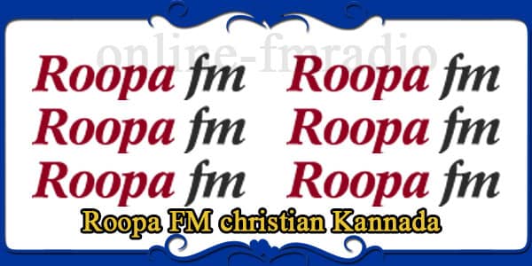 Roopa FM Online Kannada Christian Radio | Roopa FM kannada radio channel Online