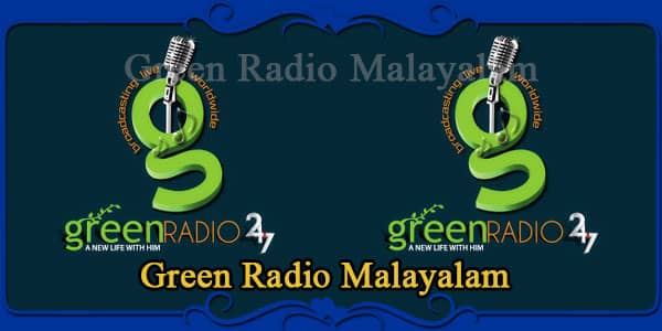 Green Radio Malayalam | One Of The Best Online Christian Radio