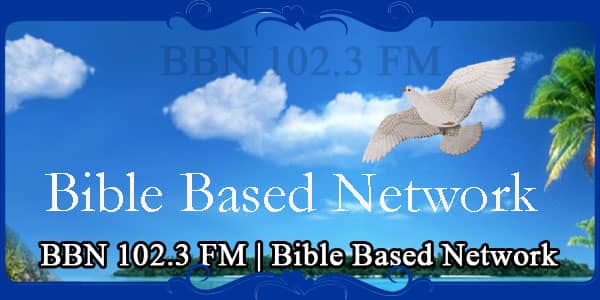 BBN 102.3 FM | Bible Based Network Christianity Online Radio