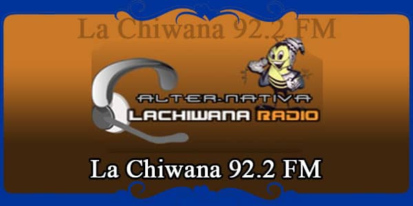 La Chiwana 92.2 FM Bolivia