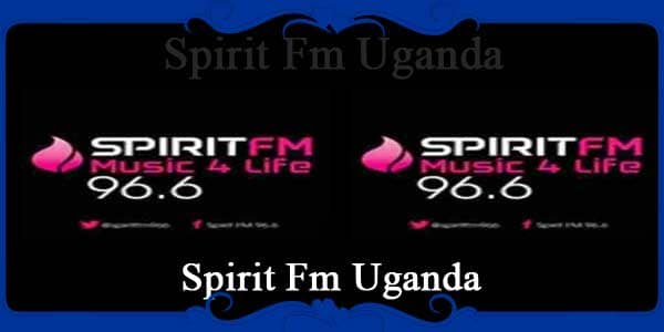 Spirit Fm Uganda