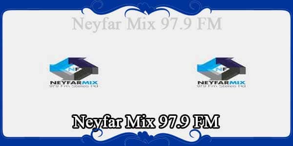 Neyfar Mix 97.9 FM