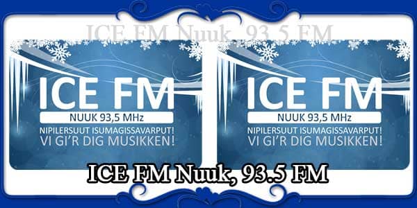 ICE FM Nuuk, 93.5 FM