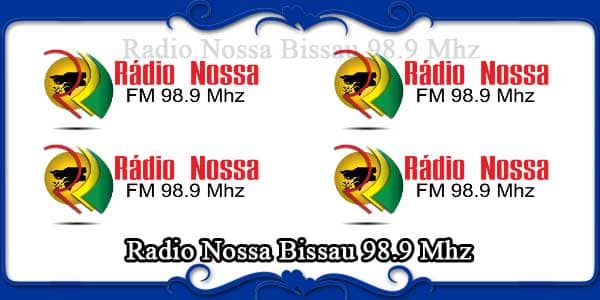 Radio Nossa Bissau 98.9 Mhz