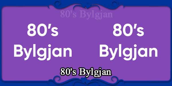 80’s Bylgjan