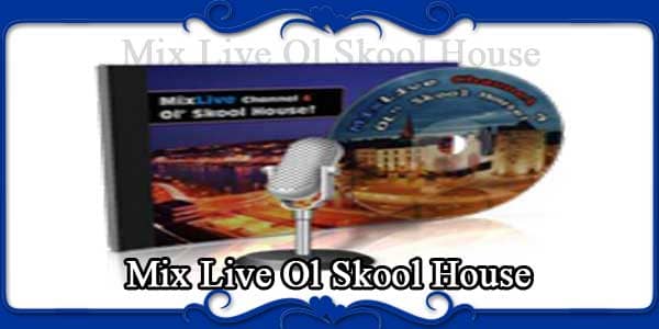 Mix Live Ol Skool House