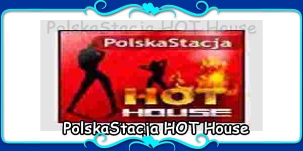 PolskaStacja HOT House Poland Internet Stations