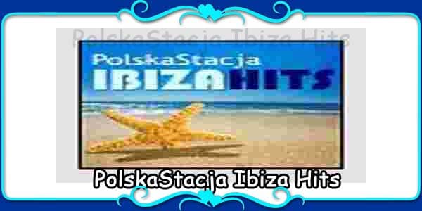 PolskaStacja Ibiza Hits Poland Live Online Free